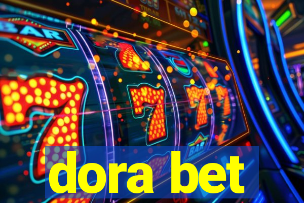 dora bet